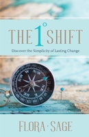 The 1? Shift : Discover the Simplicity of Lasting Change 1735750301 Book Cover
