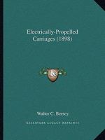 Electrically-Propelled Carriages (1898) 1166935353 Book Cover