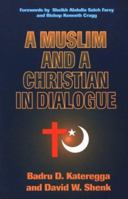 A Muslim and a Christian in Dialogue 0836190521 Book Cover