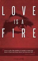 Love is a Fire 1499719914 Book Cover