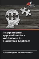 Insegnamento, apprendimento e valutazione in Biochimica Applicata (Italian Edition) 6206943569 Book Cover