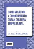 Comunicación y conocimiento crean cultura empresarial 8412479270 Book Cover