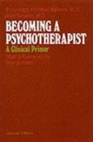 Becoming a Psychotherapist: A Clinical Primer 0226036367 Book Cover