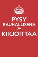 Pysy Rauhallisena Ja Kirjoittaa: - tyhj�n sivun lehti - ilman rivej� - (p�iv�kirja, muistikirja) 107263631X Book Cover