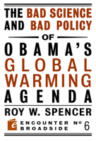 The Bad Science and Bad Policy of Obama?s Global Warming Agenda 1594034826 Book Cover