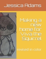 Making a new home for Viva the Squirrel: revised in color B08KPTPK6Q Book Cover