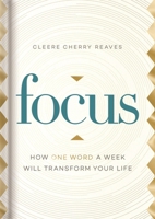 Focus: How One Word a Week Will Transform Your Life 1644548178 Book Cover