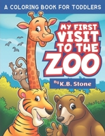A Coloring Book For Toddlers: My First Visit to the Zoo B0CTJ22N32 Book Cover