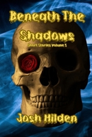 Beneath The Shadows: Short Stories Volume 3 (Collections) B0D345H3TJ Book Cover