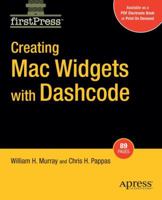 Creating Mac Widgets with Dashcode (Firstpress) 1430209674 Book Cover
