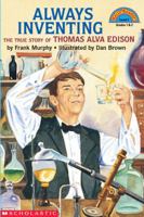 Always Inventing: The True Story of Thomas Alva Edison (Hello Reader Level 3) 0439322383 Book Cover