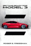 Getting Ready for Model 3: A Guide for Future Tesla Model 3 Owners 153230529X Book Cover
