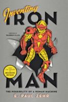 Inventing Iron Man: The Possibility of a Human Machine 1421402262 Book Cover