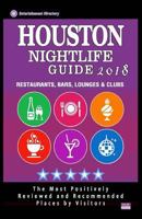 Houston Nightlife Guide 2018: Best Rated Nightlife Spots in Houston - Recommended for Visitors - Nightlife Guide 2018 1986715868 Book Cover