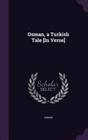 Osman, a Turkish Tale [In Verse] 135843039X Book Cover