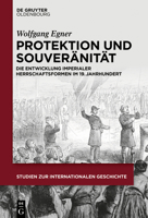 Protektion Und Souver�nit�t: Die Entwicklung Imperialer Herrschaftsformen Im 19. Jahrhundert 3110583895 Book Cover