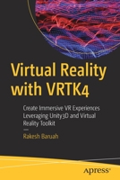Creating VR Experiences with Vrtk 4: Using Virtual Reality Tool Kit & Unity for Spatial Computing 1484254872 Book Cover