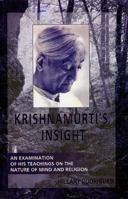 Krishnamurti's Insight: An Examination Of His Teachings On The Nature Of Mind And Religion 8177690647 Book Cover