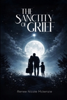 The Sanctity of Grief B0H7B91YV1 Book Cover