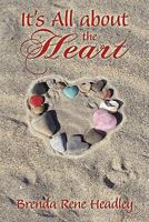 It's All about the Heart 1456738259 Book Cover