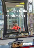 Liz Goes to the Hairdressers (Liz and Joe Series) 1842311654 Book Cover
