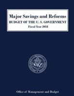 Major Savings and Reforms Budget of the U. S. Government Fiscal Year 2018 1546935207 Book Cover