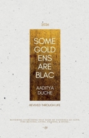 SOME GOLDENS ARE BLAC: revived through life B0GDRKHB2S Book Cover