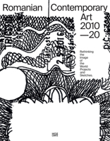 Romanian Contemporary Art 2010-2020 : Rethinking the Image of the World: Projects and Sketches 377574651X Book Cover
