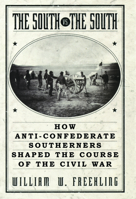 The South Vs. The South: How Anti-Confederate Southerners Shaped the Course of the Civil War 0195156293 Book Cover