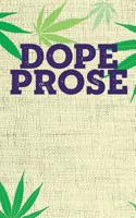 Dope Prose: Your Cannabis Book of Poems Get A Little Baked and Let the Prose Fly. 1096817926 Book Cover