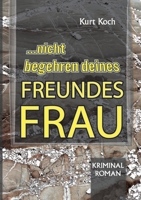 Nicht Begehren Deines Freundes Frau (German Edition) 3769309944 Book Cover