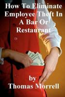 How To Eiliminate Employee Theft In A Bar Or Restaurant 1467937320 Book Cover