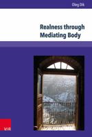 Realness Through Mediating Body: The Emergence of Charismatic/Pentecostal Communities in Beirut 3847107194 Book Cover