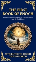 The First Book of Enoch (Enoch I): The Lost Ancient Scripture of Angels, Giants, and the End Times (Deluxe Hardbound Edition) (Library of Alexandria) 1804215635 Book Cover