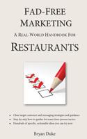 Fad-Free Marketing: A Real-World Handbook for Restaurants 1944947000 Book Cover