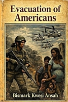 Evacuation of Americans B0GHPGCYKP Book Cover