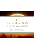 The Tribulation: The Time of God's Judgment 1458322092 Book Cover