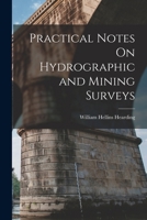 Practical Notes On Hydrographic and Mining Surveys 1141710161 Book Cover