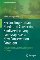 Reconciling Human Needs and Conserving Biodiversity: Large Landscapes as a New Conservation Paradigm: The Lake Tumba, Democratic Republic of Congo 3030387275 Book Cover