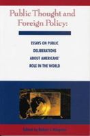 Public Thought and Foreign Policy: Essays on Public Deliberations About Americans' Role in the World 0923993118 Book Cover