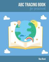 ABC Tracing Book For Preschool: Coloring And Letter Tracing Book for Preschoolers, Kids, Kindergarten And Toddlers, Letter Tracing Books for Kids Ages 3-5 & Kindergarten and Letter Tracing Workbook 1099613272 Book Cover