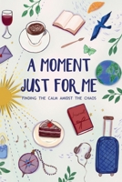 A Moment Just For Me 0645118540 Book Cover