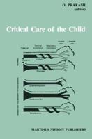 Critical Care of the Child 9400960387 Book Cover