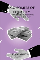 Economies of Equality: Women Entrepreneurs Leading the Way 7452661397 Book Cover