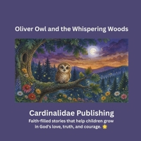 Oliver Owl and the Whispering Woods B0HK4BTS11 Book Cover