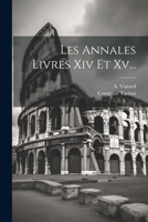 Les Annales Livres Xiv Et Xv... (Latin Edition) 1022312588 Book Cover