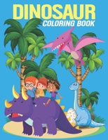 Dinosaur Coloring Book: Cute Kids Dino Dinosaur Coloring Book for All Ages B08HB68CHB Book Cover