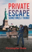 Private Escape: Sometimes I Think! 1649792565 Book Cover