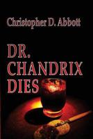 Dr. Chandrix Dies 1500823112 Book Cover