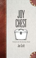 Joy Chest: Treasures for the Journey Ahead 0984230629 Book Cover